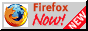 A button with the Firefox logo on it. the text read "Firefox Now!"